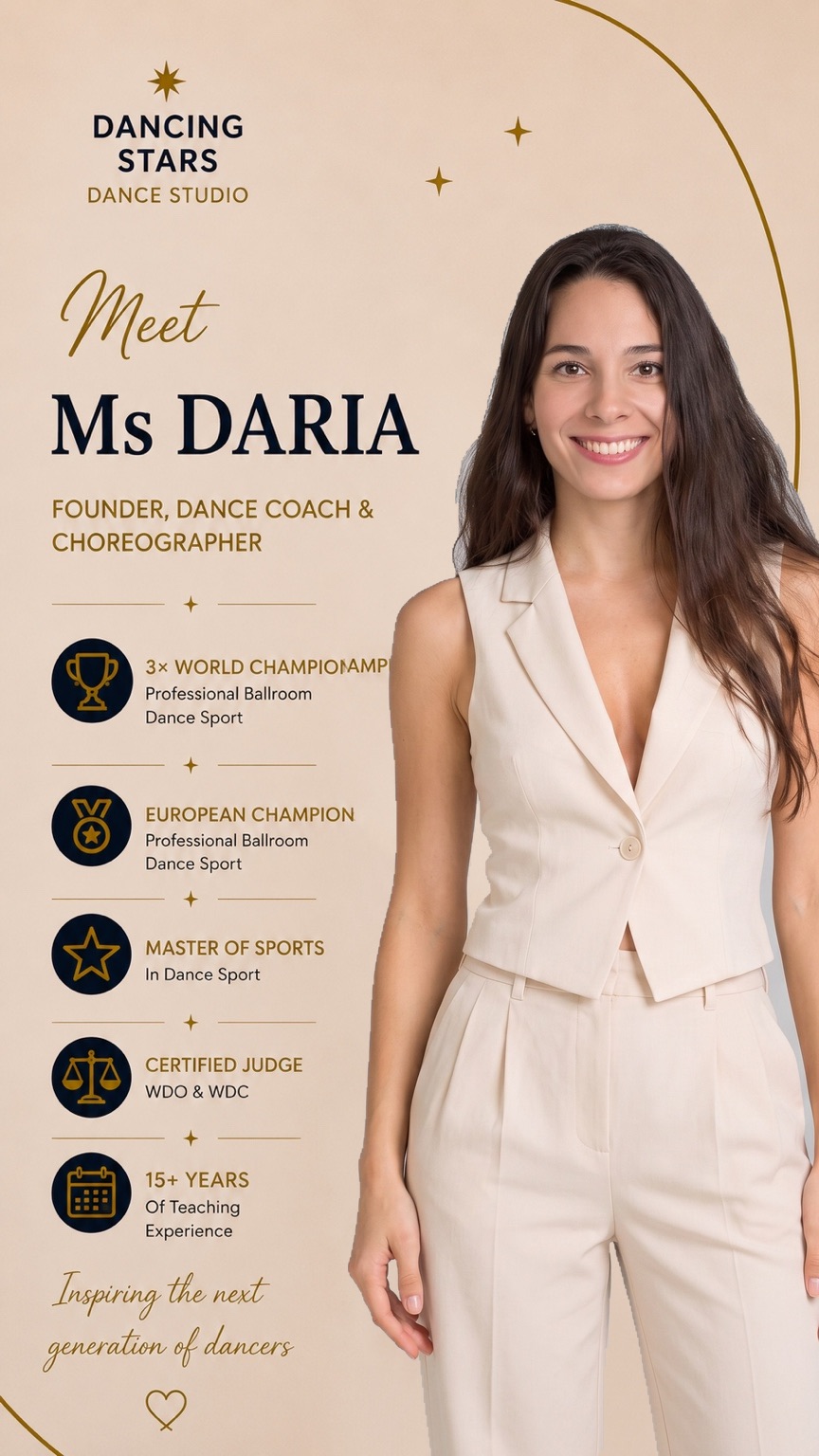 Ms Daria, founder, dance teacher and choreographer: 3× world champion and European champion in professional ballroom dance sport, master of sports, certified WDO and WDC judge, 15+ years of teaching.